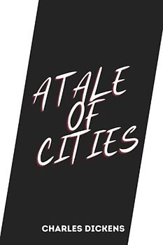 a tale of cities by charles dickens