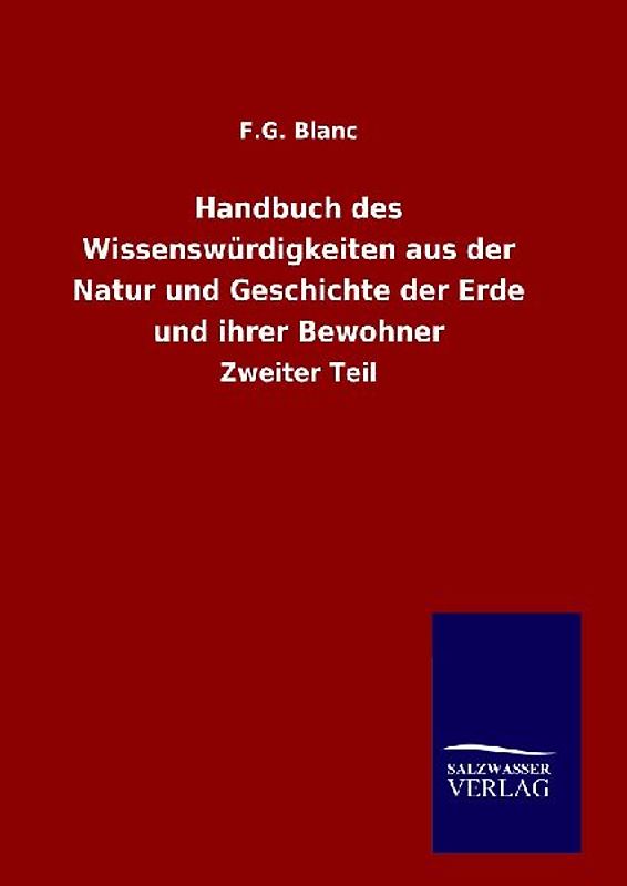 Handbuch des Wissenswürdigkeiten aus der Natur und Geschichte der Erde und ihrer Bewohner