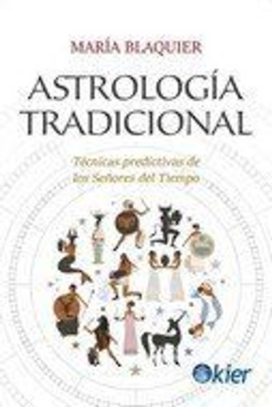 Astrología tradicional : técnicas predictivas de los señores del tiempo