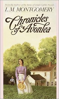 Chronicles of Avonlea (L.M. Montgomery Books) - L.M. Montgomery