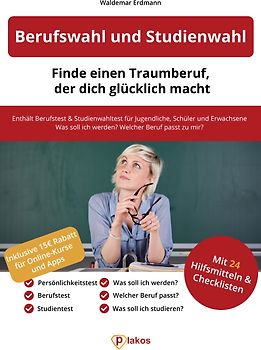 Berufswahl und Studienwahl: Finde einen Traumberuf, der glücklich macht