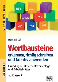 Brigg: Deutsch - Grundschule - Schreiben / Wortbausteine erkennen, richtig schreiben und kreativ anwenden