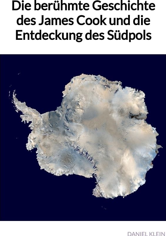 Die berühmte Geschichte des James Cook und die Entdeckung des Südpols