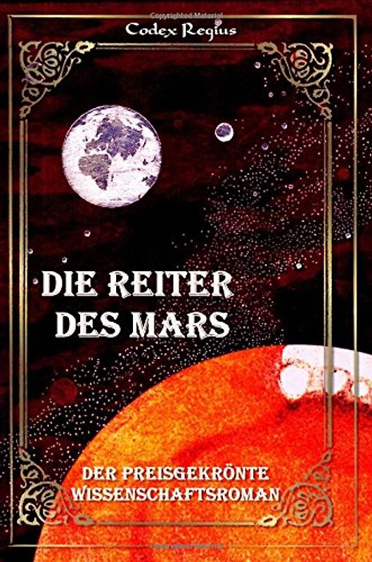 Die Reiter des Mars: Der preisgekrönte Wissenschaftsroman - Regius, Codex