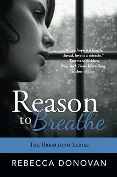 Reason To Breathe (The Breathing Series, Band 1) - Donovan, Rebecca