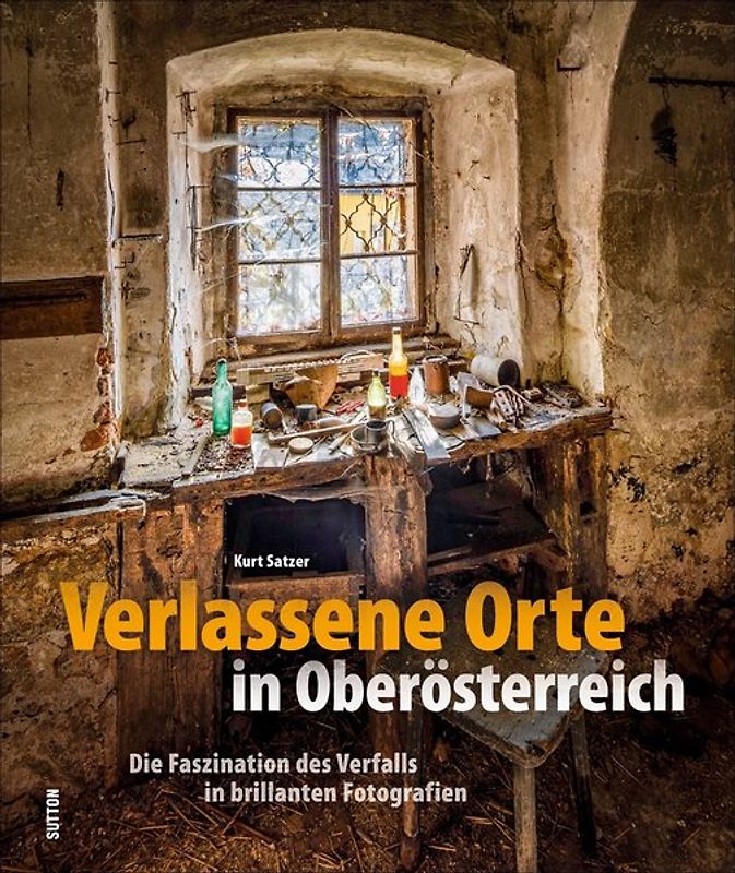 Verlassene Orte Oberösterreich