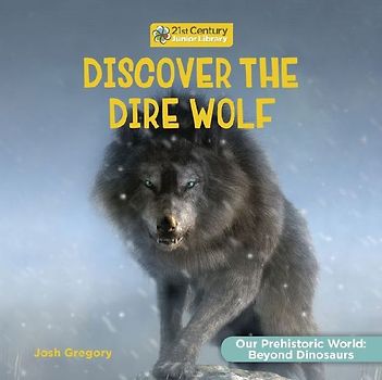 Discover the Dire Wolf