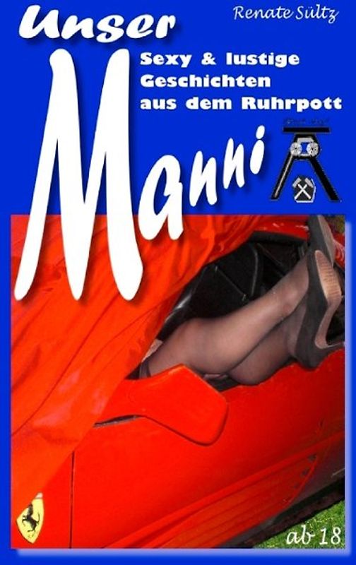 Unser Manni - Sexy und lustige Geschichten aus dem Ruhrpott