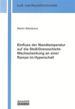 Einfluss der Wandtemperatur auf die Stoss/Grenzschicht-Wechselwirkung an einer Rampe im Hyperschall