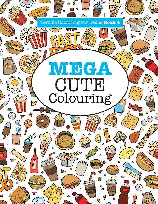 Mega Cute Colouring ( Terrific Colouring For Teens )
