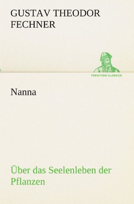 Nanna - Über das Seelenleben der Pflanzen: oder - Fechner, Gustav Theodor