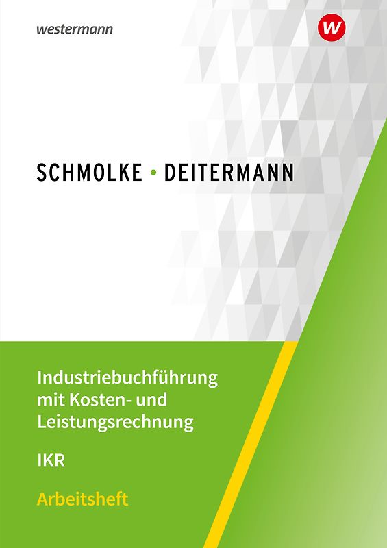 Industriebuchführung mit Kosten- und Leistungsrechnung - IKR