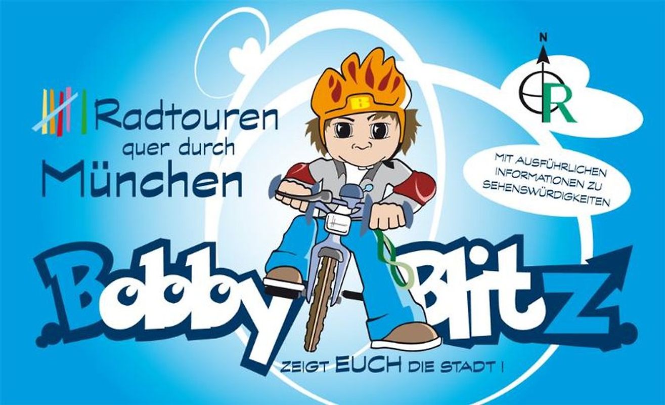 Bobby Blitz zeigt Euch die Stadt!. Radtouren quer durch München