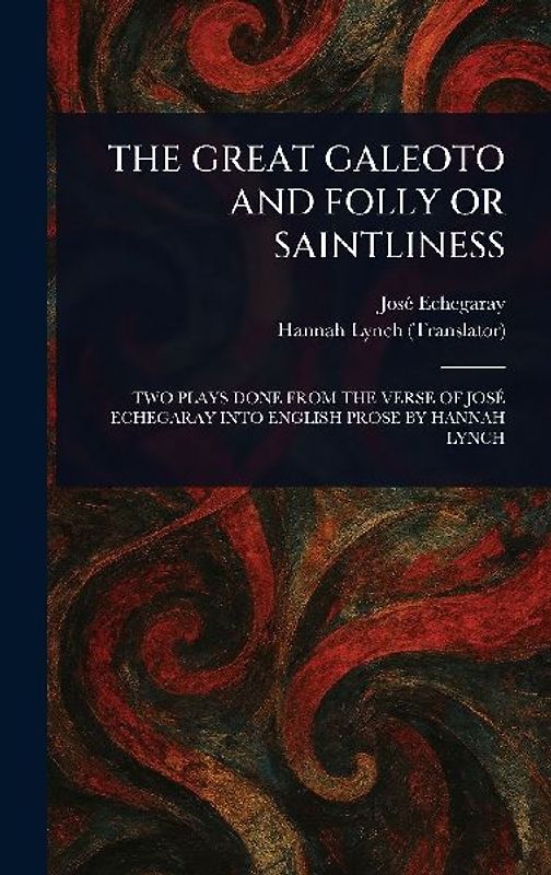 The Great Galeoto and Folly or Saintliness