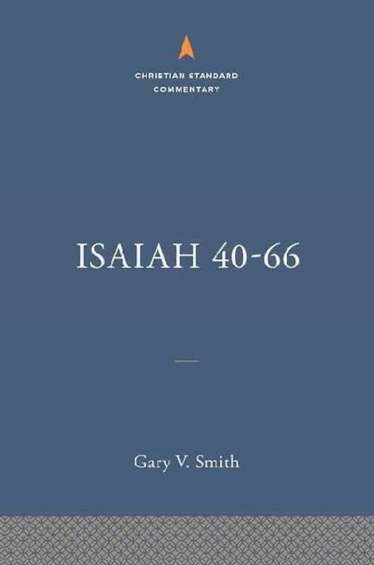 Isaiah 40-66: The Christian Standard Commentary