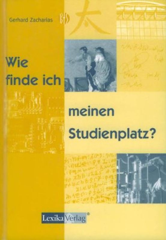 Wie finde ich meinen Studienplatz?. Hauptwege und Nebenpfade durch das Labyrinth der Zulassungsverfahren