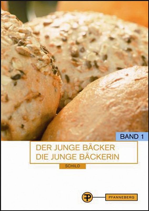 Der junge Bäcker Band 1. Grundstufe, Fachstufe: Weizen