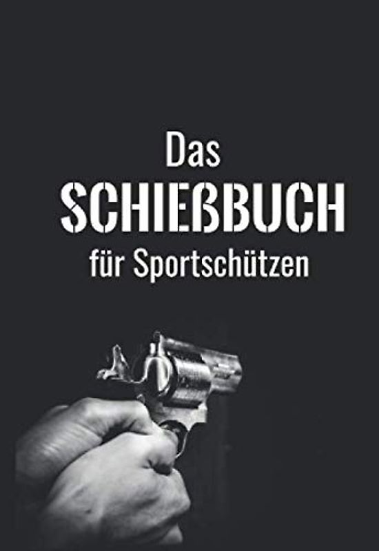 Das Schießbuch für Sportschützen: A6- 70 Seiten für 192 Trainingseinheiten