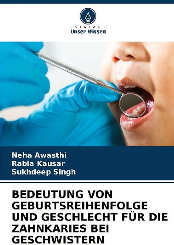 BEDEUTUNG VON GEBURTSREIHENFOLGE UND GESCHLECHT FÜR DIE ZAHNKARIES BEI GESCHWISTERN