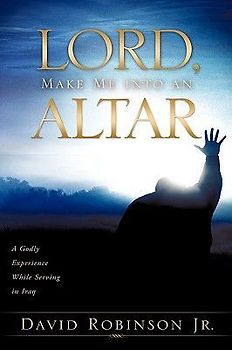 Lord, Make Me into an Altar