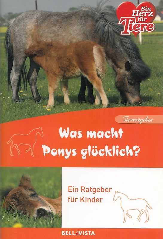 Ein Herz für Tiere: Was macht das Pony glücklich? - Ein Ratgeber für Kinder [Broschiert]