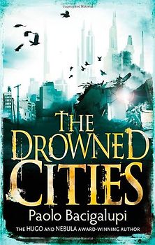 Drowned Cities (Ship Breaker) - Paolo Bacigalupi