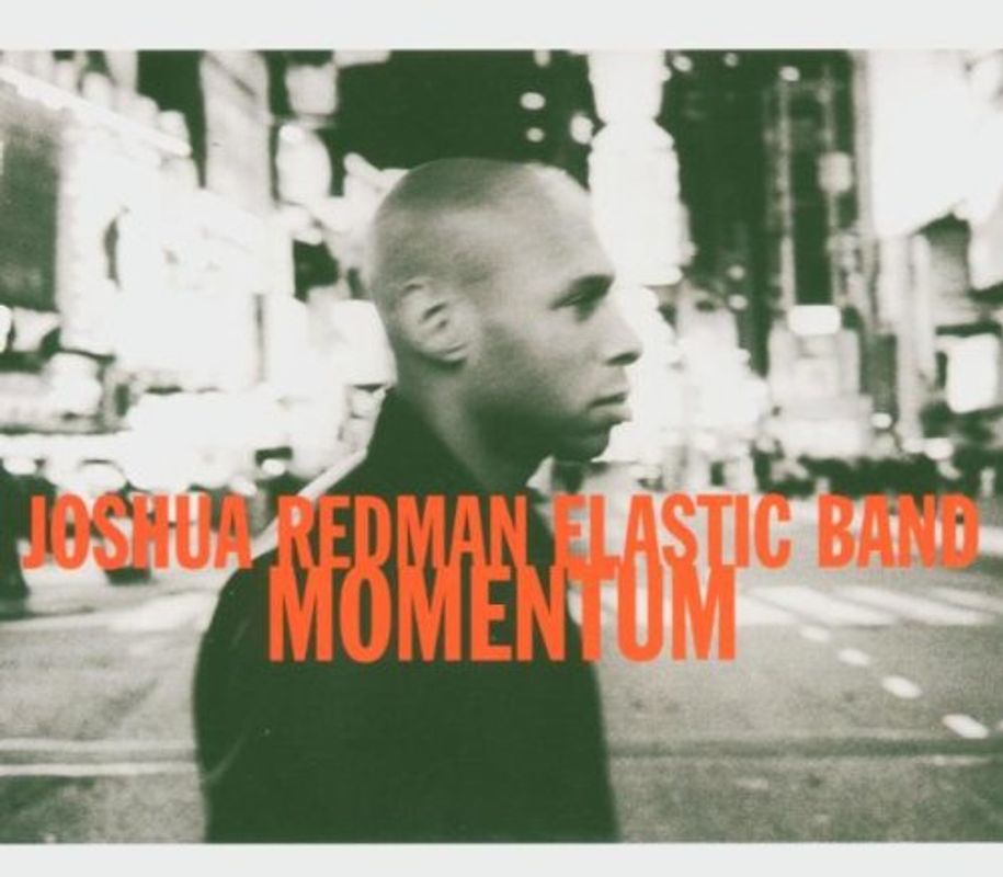Joshua Redman Elastic Band - Momentum