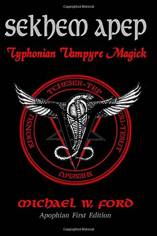Sekhem Apep: Typhonian Vampyre Magick - Ford, Michael W