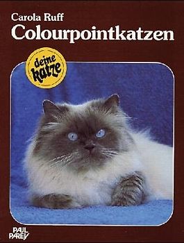 Colourpointkatzen. Kauf - Haltung - Pflege