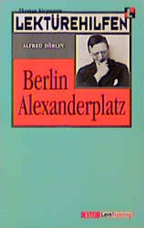Lektürehilfen Alfred Döblin "Berlin Alexanderplatz"