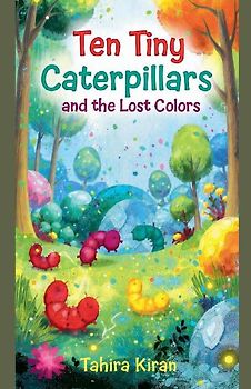 Ten Tiny Caterpillars and the Lost Colors