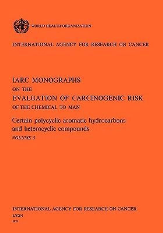 Certain polycyclic aromatic hydrocarbons and heterocyclic compounds. IARC Vol .3