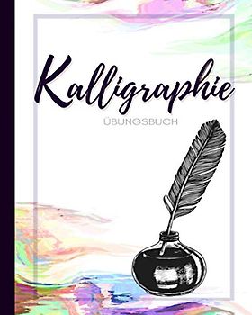 Kalligraphie Übungsbuch: Schön schreiben lernen mit ❤ ❘ Kalligrafie Übungsheft, Kalligraphie Papier, Schönschrift Übungsheft ❘ 100 Seiten mit Vorlagen, 8" x 10", weißes Papier, mattes Softcover