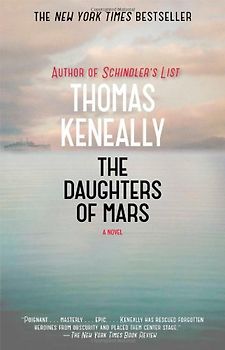 The Daughters of Mars: A Novel - Keneally, Thomas