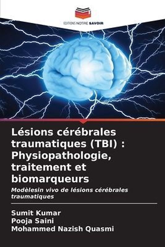 Lésions cérébrales traumatiques (TBI) : Physiopathologie, traitement et biomarqueurs