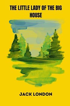 The Little Lady of the Big House by jack london
