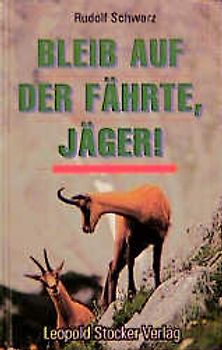 Bleib auf der Fährte, Jäger!