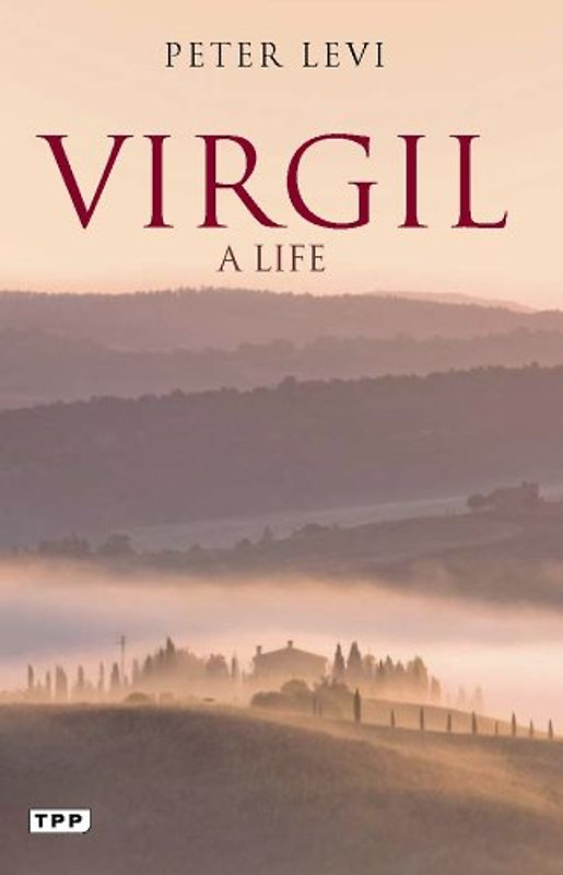 Virgil: A Life - Levi, Peter