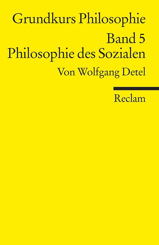 Grundkurs Philosophie. Band 5: Philosophie des Sozialen