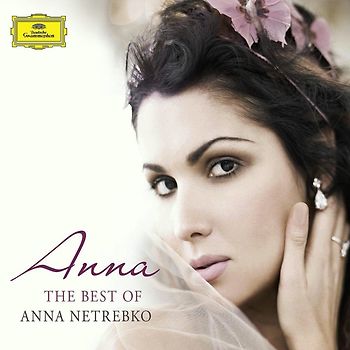 Anna Netrebko - Anna - The Best of Anna Netrebko