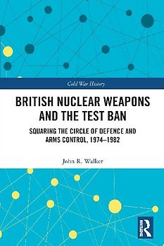 British Nuclear Weapons and the Test Ban