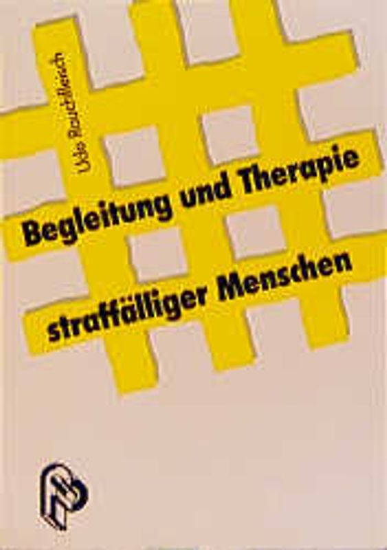 Begleitung und Therapie straffälliger Menschen