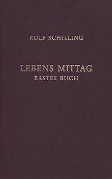 Lebens Mittag. Erstes Buch
