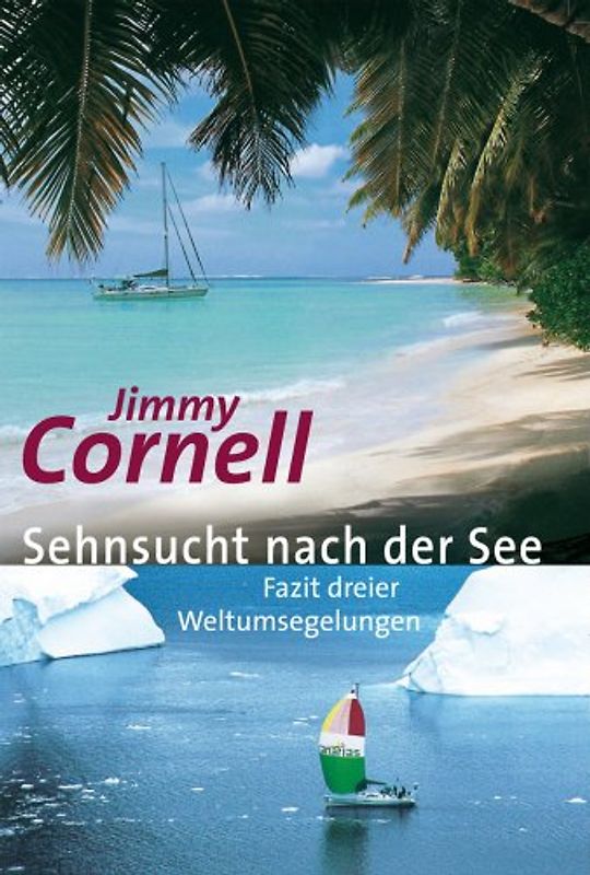 Sehnsucht nach der See. Fazit dreier Weltumsegelungen