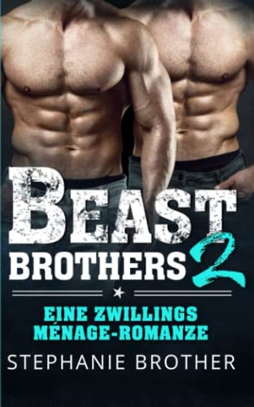 BEAST BROTHERS 2: EINE ZWILLINGS-MÉNAGE-ROMANZE