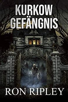 Kurkow Gefängnis: Übernatürlicher Horror mit gruseligen Geistern und Spukhäusern (Berkley Street-Serie, Band 5)