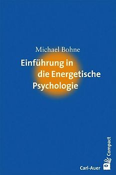 Einführung in die Praxis der energetischen Psychotherapie