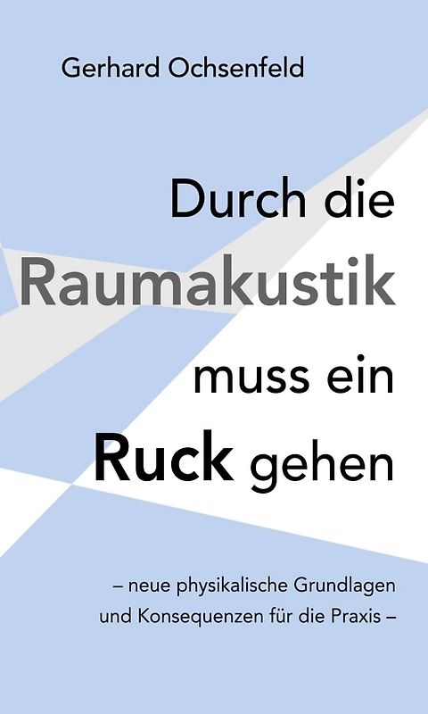 Durch die Raumakustik muss ein Ruck gehen
