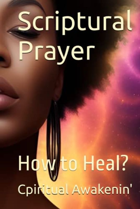Scriptural Prayer: How to Heal? (SELF LOVE)
