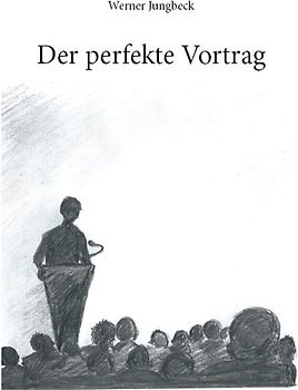 Der perfekte Vortrag